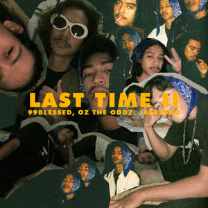 99blessed, Oz the Oddz, Jafarsnd - Last Time ll