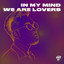Alvin Kei - In My Mind, We Are Lovers