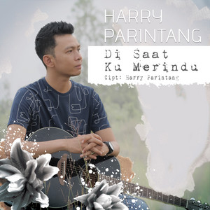 Harry Parintang - Di Saat Ku Merindu