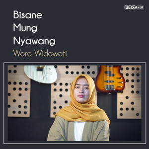 Woro Widowati - Bisane Mung Nyawang