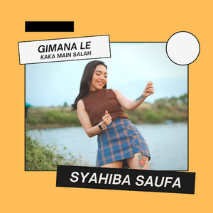 Syahiba Saufa - Gimana Le Kaka Main Salah