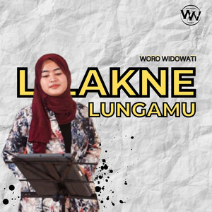 Woro Widowati - Lilakne Lungamu