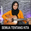 Regita Echa - Semua Tentang Kita