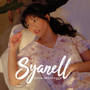 Syanell - Setia Menunggu