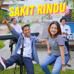 Sasya Arkhisna, Cak Percil - Sakit Rindu