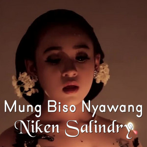Mung Biso Nyawang - Niken Salindry