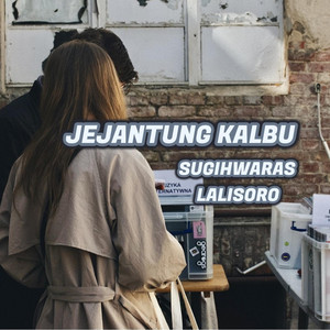 SugihWaras, Lalisoro - Jejantung Kalbu