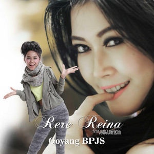 Rere Reina, Mauren Olivia - Goyang BPJS - Rere Reina feat. Mauren