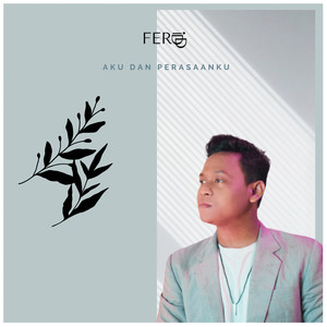 Ferdiansyah Ataurrahman - Aku Dan Perasaanku