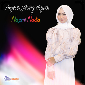 Nazmi Nadia - Anjeun Jeung Hujan