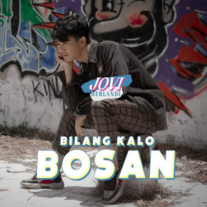 Jovi Herlandi, Hady Boven - Bilang Kalo Bosan