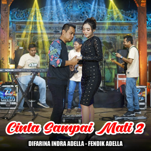 Difarina Indra Adella, Fendik Adella - Cinta Sampai Mati 2