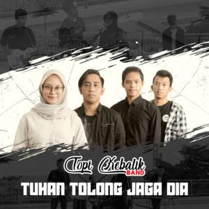 Topi Kebalik Band - Tuhan Tolong Jaga Dia