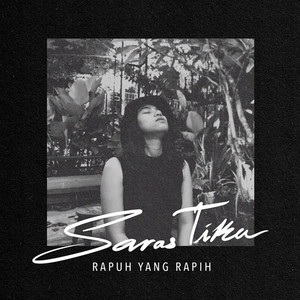 Saras Tika - Rapuh Yang Rapih