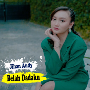 Jihan Audy - Belah Dadaku