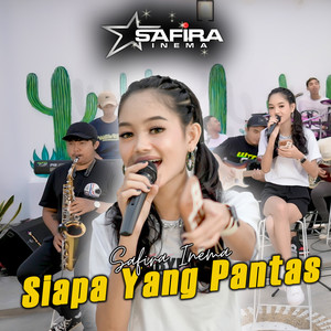 Safira Inema - Siapa Yang Pantas
