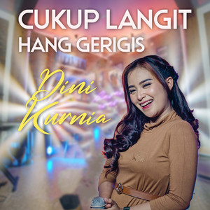 Dini Kurnia - Cukup Langit Hang Gerigis