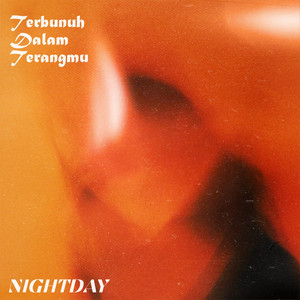 Nightday - Terbunuh Dalam Terangmu