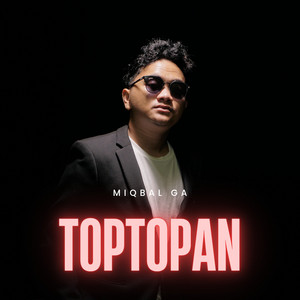 Miqbal GA - Top Topan