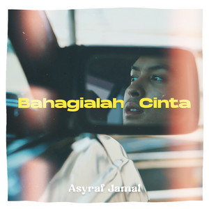 Asyraf Jamal - Bahagialah Cinta