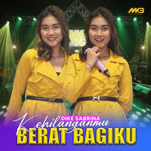 dike sabrina - Kehilanganmu Berat Bagiku