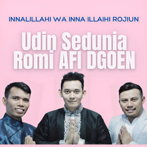 Udin Sedunia, Romi AFI Dgoen - Innalillahi Wa Inna Illahi Rojiun