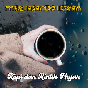 Mertasando Ikwan - Kopi Dan Rintik Hujan - Remastered 2023