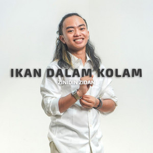 Zinidin Zidan - Ikan Dalam Kolam