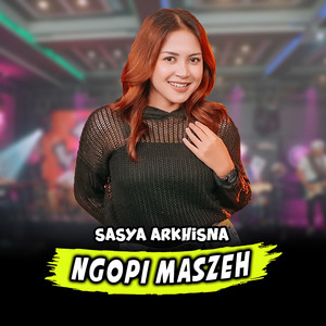 Sasya Arkhisna - Ngopi Maszeh