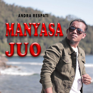 Andra Respati - Manyasa Juo