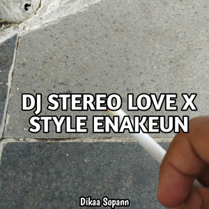 Dikaa Sopan - DJ STEREO LOVE X STYLE ENAKEUN