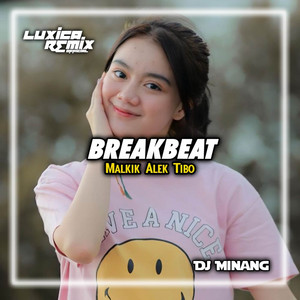 Luxica Remix - DJ MALAKIK ALEK TIBO BREAKBEAT