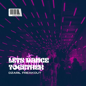 DZARIL FREAKOUT - LETS DANCE TOGETHER