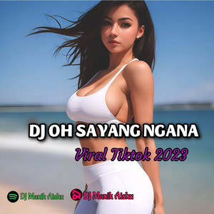 DJ Manik Aishu - DJ OH SAYANG NGANA INI BAGAIMANA