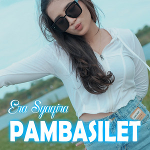 Era Syaqira - Pambasilet
