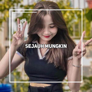 wawan galau - DJ SEJAUH MUNGKIN BREAKBEAT