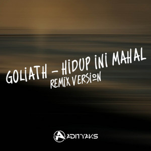 ADITYAKS - Goliath - Hidup Ini Mahal - Remix