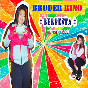 Bruder Rino, Rensi Pelle - Berpesta