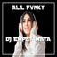 ALIL FVNKY - DJ EMPAT MATA