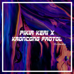 DJ Haning - Pikir Keri X Kroncong Protol