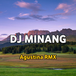 Agustina RMX - DJ MINANG KOK DEN TAU DARI DULU