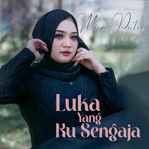 Mira Putri - Luka Yang Ku Sengaja