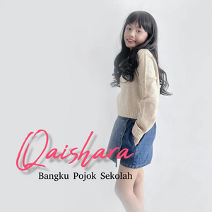 Qaishara - Bangku Pojok Sekolah