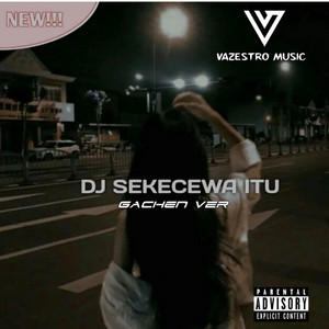 Ganchen VZR, Angga Candra - Sekecewa Itu - VZR