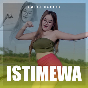 Uwitz Haheho - Istimewa