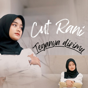 Cut Rani - teganya dirimu