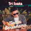 Tri Suaka - Menua Bersamamu