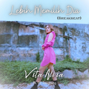 Vita Alvia, DJ Tongkang - Lebih Memilih Dia (Breakbeat)