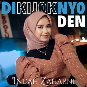 Indah Zaharni - Dikijoknyo Den