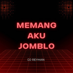 DJ Reyhan, DJ Mahesa - Memang Aku Jomblo - Remix